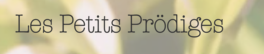 Les Petits Prödiges
